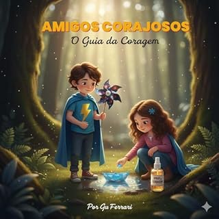 Livro Amigos Corajosos: O Guia da Coragem