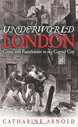 Download Underworld London: Crime and Punishment in the Capital City PDF