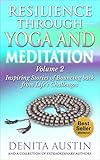 Resilience Through Yoga and Meditation: Vol. 2 Trans formative Yoga Stories:: Inspiring stories of b by Denita Austin, KARTINI WAHYU