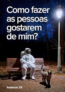 Livro Como fazer as pessoas gostarem de mim?: Buscando conexões genuínas