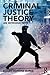 Criminal Justice Theory: An Introduction
