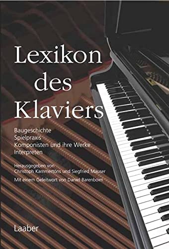 Lexikon des Klaviers: Baugeschichte, Spielpraxis, Komponisten und ihre Werke, Interpreten