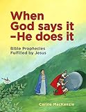 When God Says It - He Does It: Bible Prophecies Fulfilled by Jesus by 