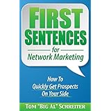 First Sentences For Network Marketing: How to Quickly Get Prospects on Your Side