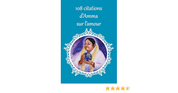 108 Citations D Amma Sur L Amour French Edition Sri Mata Amritanandamayi Devi Amma Swamini Krishnamrita Prana Amazon Com Books