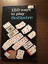 150 Ways to Play Solitaire