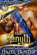 Kanyth (Immortal Highlander, Clan Skaraven Book 4): A Scottish Time Travel Romance