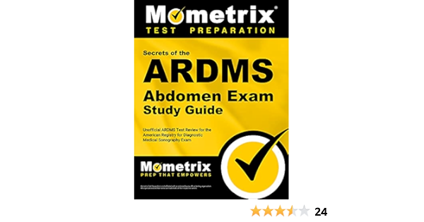 Secrets Of The Ardms Abdomen Exam Study Guide Unofficial Ardms Test Review For The American Registry For Diagnostic Medical Sonography Exam Mometrix Secrets Study Guides 9781609711894 Medicine Health Science Books