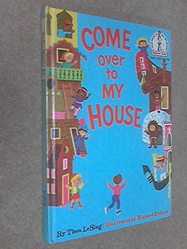Come Over to My House