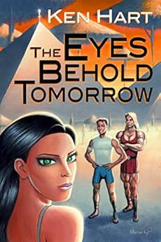 The Eyes Behold Tomorrow by [Hart, Ken]