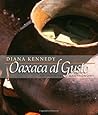 Oaxaca al Gusto: An Infinite Gastronomy (William & Bettye Nowlin Series in Art, History, and Culture)