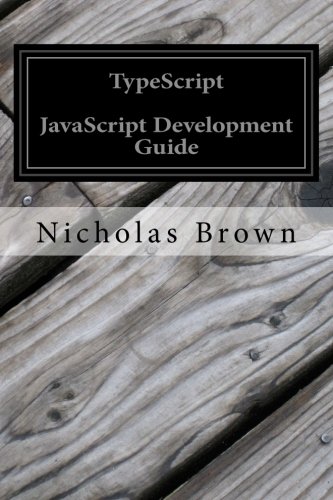TypeScript: JavaScript Development Guide