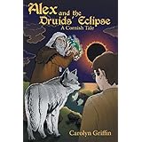 Alex and the Druids’ Eclipse: A Cornish Tale