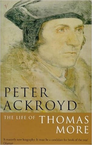 The Life of Thomas More - Peter Ackroyd 