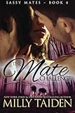 The Mate Challenge (Sassy Mates) (Volume 4)