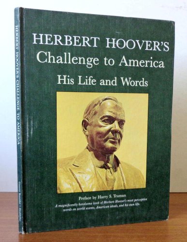 Herbert Hoover's Challenge to America: His Life and Words