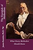 The Essentials of Methodism: What Every Methodist Should Know by Dr James T. Reuteler Ph.D.