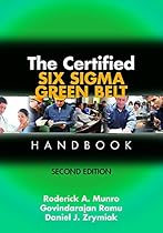 The Certified Six Sigma Green Belt Handbook, Second Edition The Certified Six Sigma Green Belt Handbook, Second Edition