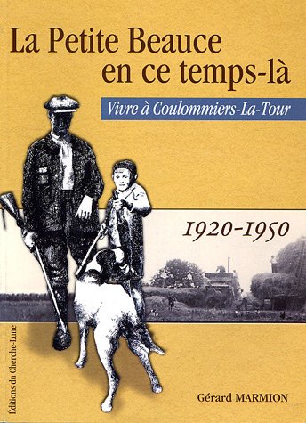 La  petite Beauce en ce temps-là