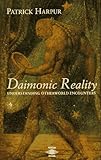 Daimonic Reality: Understanding Otherworld Encounters: A Field Guide to the Otherworld (Arkana) by 