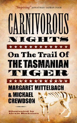 Carnivorous Nights: On the Trail of the Tasmanian Tiger