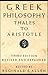 Greek Philosophy: Thales to Aristotle (Readings in the History of Philosophy) by