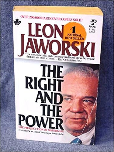 The Right and the Power: The Prosecution of Watergate, by Leon Jaworski The Right and the Power: The Prosecution of Watergate, by Leon Jaworski