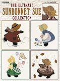 The Ultimate Sunbonnet Sue Collection (Leisure Arts #1881) The Ultimate Sunbonnet Sue Collection (Leisure Arts #1881)