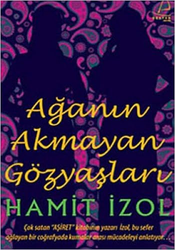 Aga Nin Akmayan Gozyaslari Hamit Izol 9786054455027 Amazon Com Books