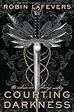 Courting Darkness (Courting Darkness duology) by Robin LaFevers