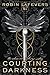 Courting Darkness (Courting Darkness duology) by Robin LaFevers