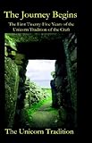 Image de The Journey Begins. The First Twenty-Five Years of the Unicorn Tradition of the Craft