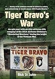 Tiger Bravo's War: An epic year with an elite airborne rifle company in the 101st Airborne Division's 