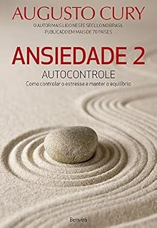 Livro Ansiedade 2: Autocontrole. Como Controlar o Estresse e Manter o Equilíbrio