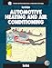 Automotive Heating and Air Conditioning (4th Edition) (Halderman/Birch Automotive Series)