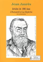 Articles de 1906 dans "L'Humanité" et "La Dépêche"