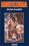 Montezuma, ou, L'apogée et la chute de l'empire aztèque (French Edition) by