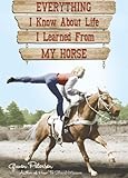 Everything I Know About Life I Learned From My Horse by 