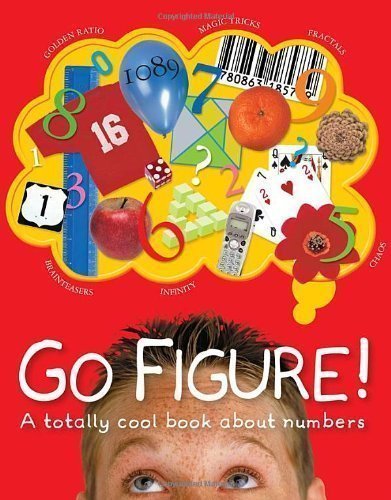 Go Figure!: A Totally Cool Book about Numbers (Bccb Blue Ribbon Nonfiction Book Award (Awards)) by Ball, Johnny (2005) Hardcover