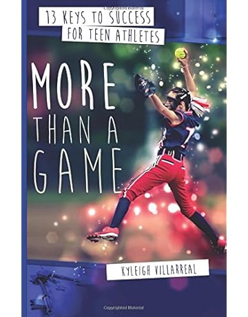 More Than A Game 13 Keys To Success For Teen Athletes On And Off The Field Villarreal Kyleigh Amazon Com Books