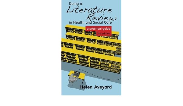 doing a literature review in health and social care a practical guide 3rd edition