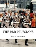 The Red Prussians: East German and Soviet Plans for Conquest of West Germany During the Cold War