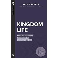 Kingdom Life: Experiencing God's Reign Through Love and Holiness (Real Life Theology)