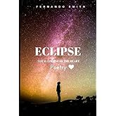 Eclipse: Total Eclipse of the Heart (Soul Poetry)