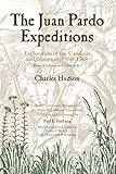 The Juan Pardo Expeditions: Exploration of the Carolinas and Tennessee, 1566-1568 (Classics in Southeastern Archaeology)