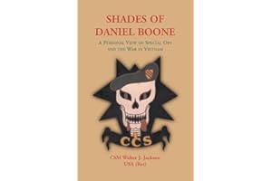 Shades of Daniel Boone: A Personal View of Special Ops and the War in Vietnam