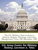 Book cover for The U.S. Military Intervention in Panama: Origins, Planning, and Crisis Management, June 1987-December 1989