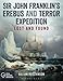 Sir John Franklin's Erebus and Terror Expedition: Lost and Found