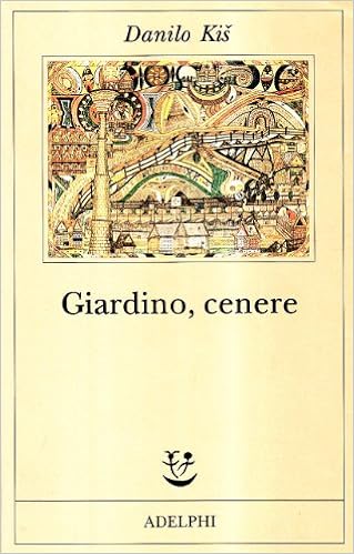 Danilo Kiš - Giardino, cenere (1986)