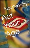 Act Your Age